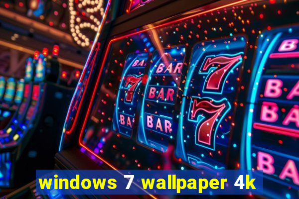 windows 7 wallpaper 4k